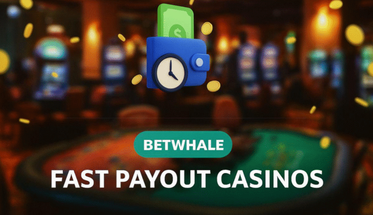Fast Payout Casinos: BetWhale Dominates 2025 With Instant Withdrawals, 250% Bonuses & High-RTP Gaming